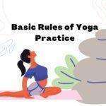 Basic Rules of Yoga |What are Important Techniques for Yogic practice?