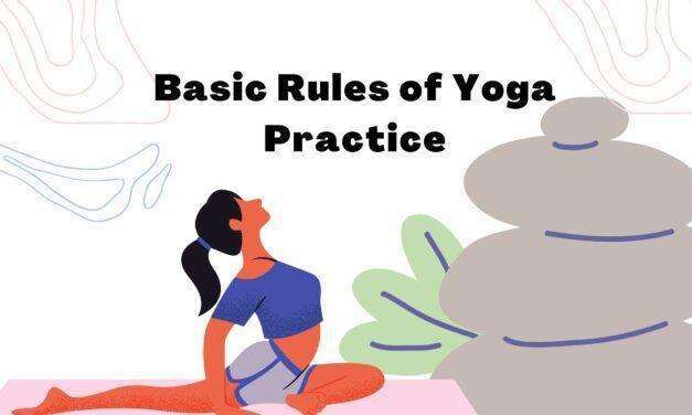 Basic Rules of Yoga |What are Important Techniques for Yogic practice?